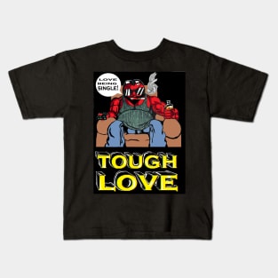 Tough Love Kids T-Shirt